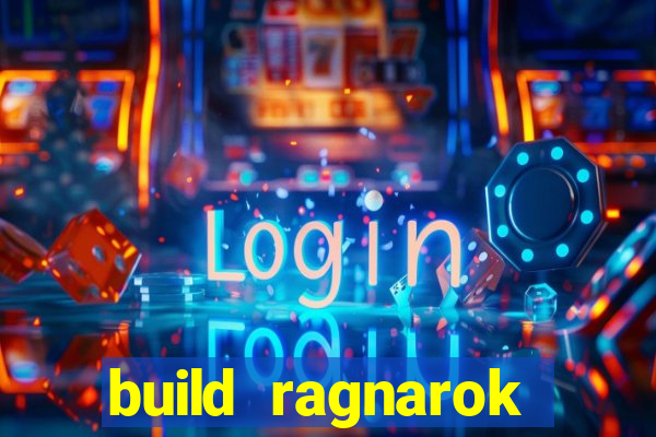 build ragnarok history reborn 1x